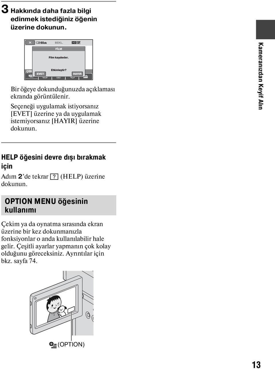 Kameranızdan Keyif Alın HELP öğesini devre dışı bırakmak için Adım 2 de tekrar (HELP) üzerine dokunun.