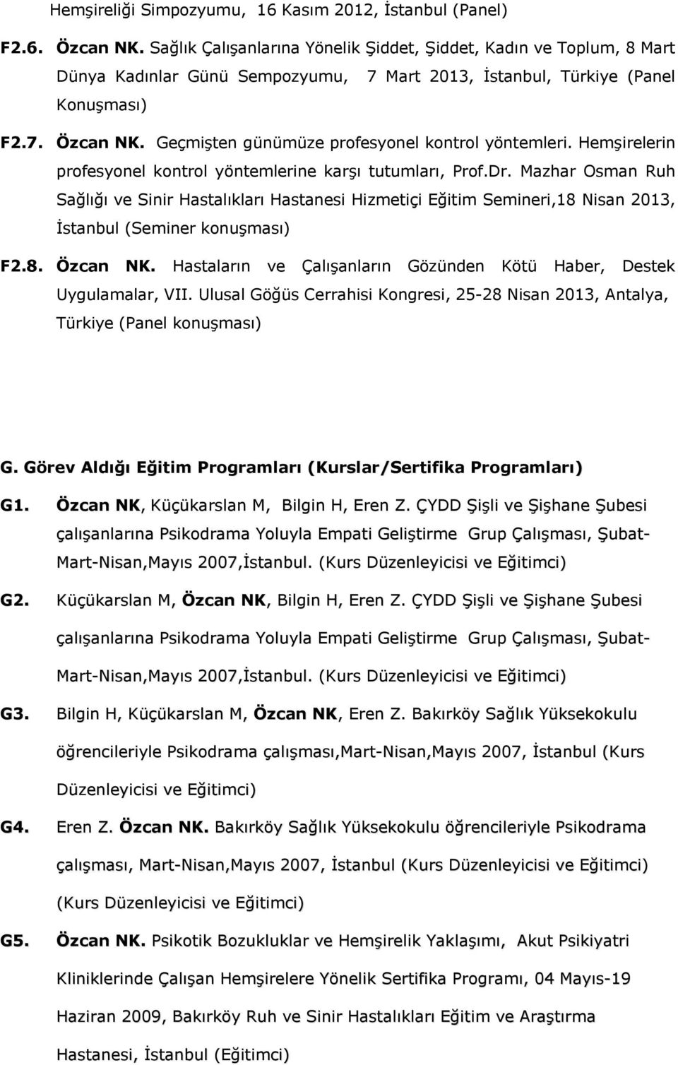 Geçmişten günümüze profesyonel kontrol yöntemleri. Hemşirelerin profesyonel kontrol yöntemlerine karşı tutumları, Prof.Dr.