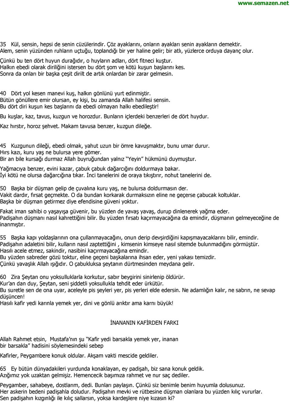 Halkın ebedi olarak diriliğini istersen bu dört şom ve kötü kuşun başlarını kes. Sonra da onları bir başka çeşit dirilt de artık onlardan bir zarar gelmesin.