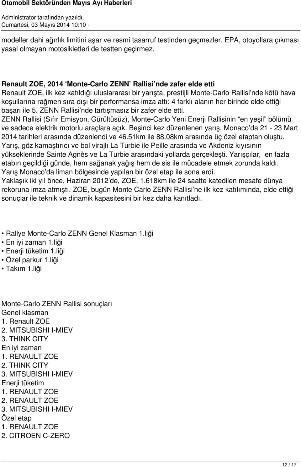 performansa imza attı: 4 farklı alanın her birinde elde ettiği başarı ile 5. ZENN Rallisi nde tartışmasız bir zafer elde etti.