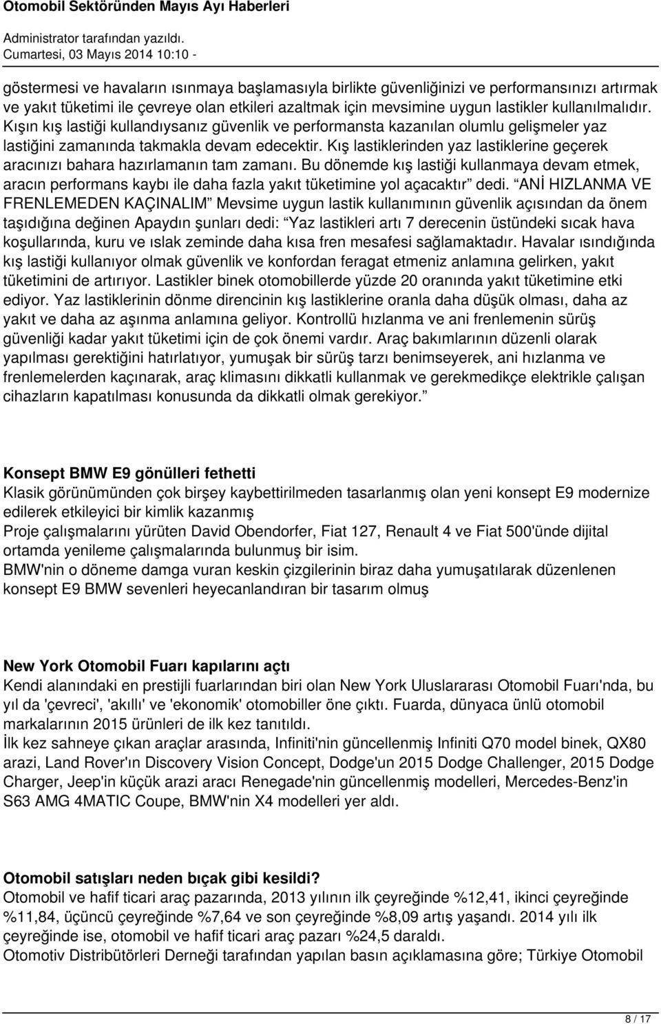 Kış lastiklerinden yaz lastiklerine geçerek aracınızı bahara hazırlamanın tam zamanı.