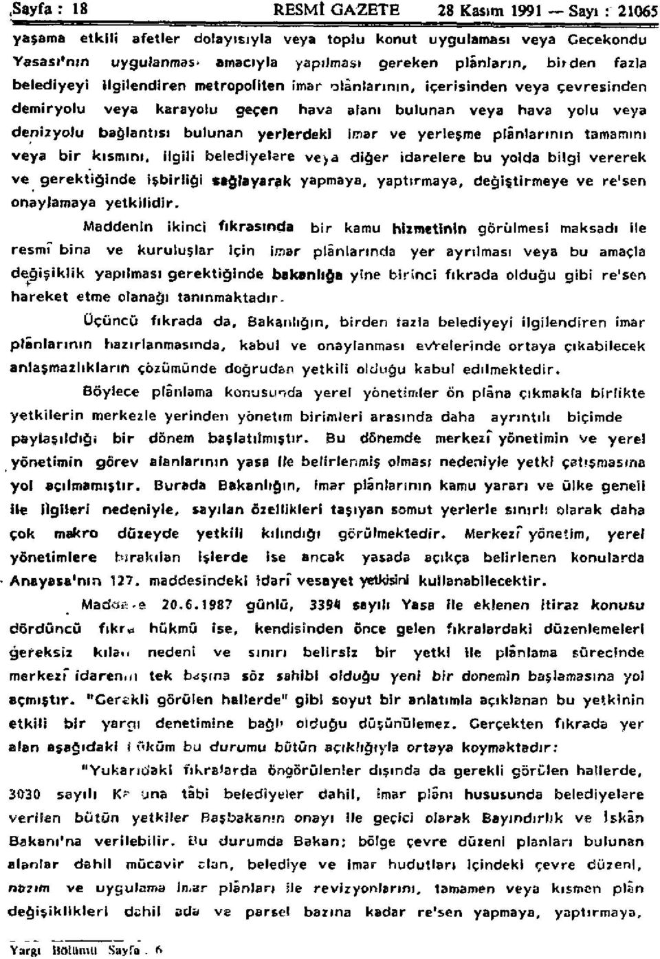 : nā a, alan ı buluna veya hava yolu veya denizyol u bağlantıs ı bulu. an yer!-..ima r ve yerleşm e plânlarını n tamamın ı veya bir kısmını, ilgili.