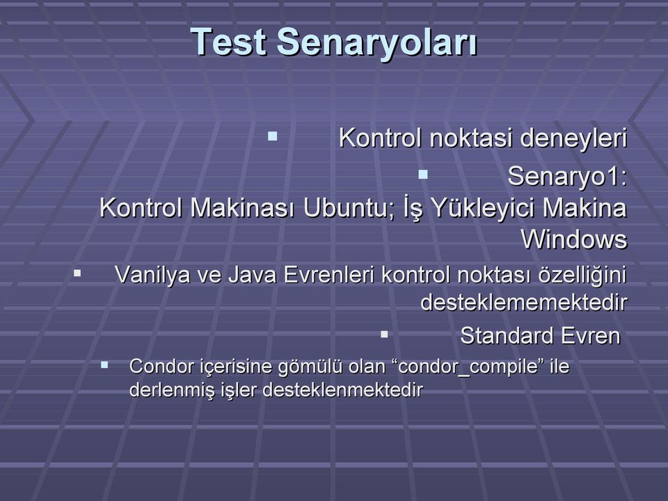 noktası özelliğini desteklememektedir Standard Evren Condor içerisine