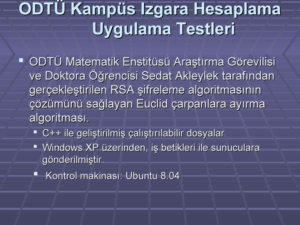 çözümünü sağlayan Euclid çarpanlara ayırma algoritması.