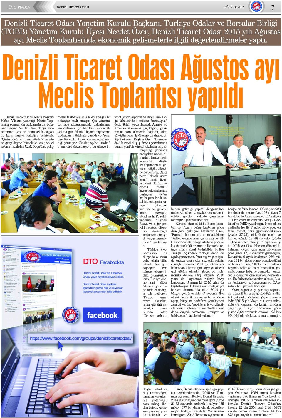 Denizli Ticaret Odasý Aðustos ayý Meclis Toplantýsý yapýldý Denizli Ticaret Odasý Meclis Baþkaný Habib Yýldýz'ýn yönettiði Meclis Toplantýsý sonrasýnda açýklamalarda bulunan Baþkan Necdet Özer, dünya