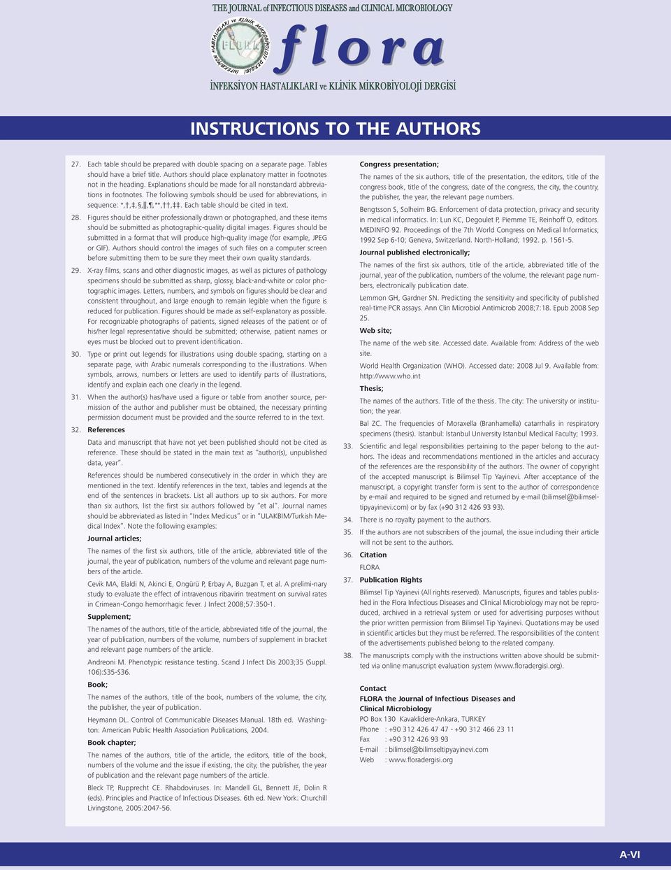 The following symbols should be used for abbreviations, in sequence: *,,,,,,**,,. Each table should be cited in text. 28.