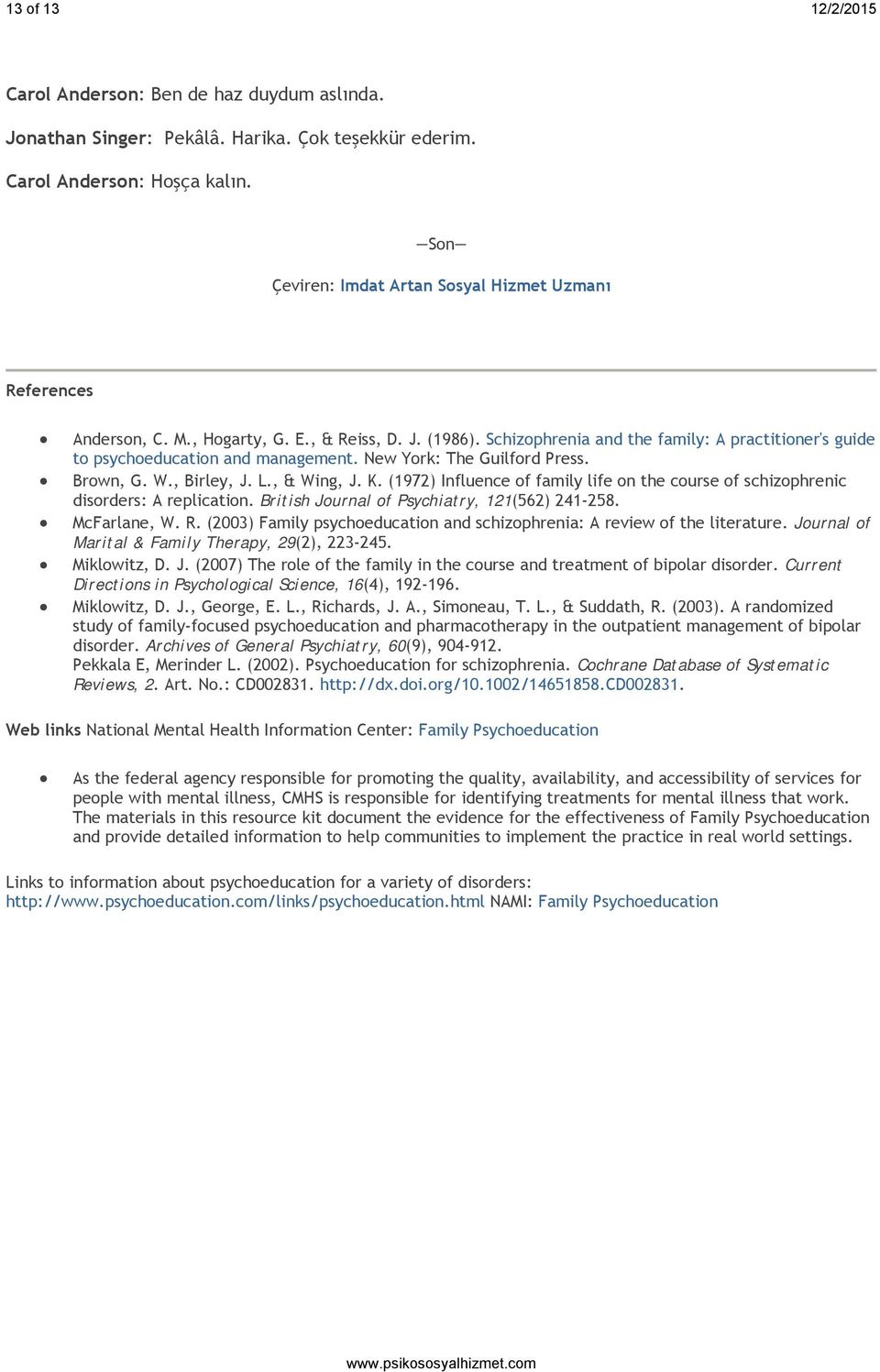 New York: The Guilford Press. Brown, G. W., Birley, J. L., & Wing, J. K. (1972) Influence of family life on the course of schizophrenic disorders: A replication.