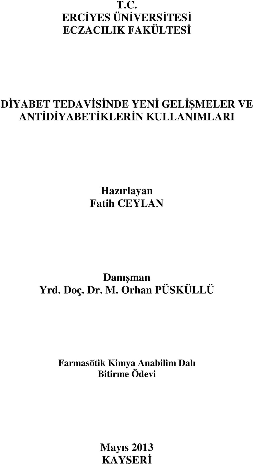 YENİ GELİŞMELER VE ANTİDİYABETİKLERİN KULLANIMLARI Hazırlayan