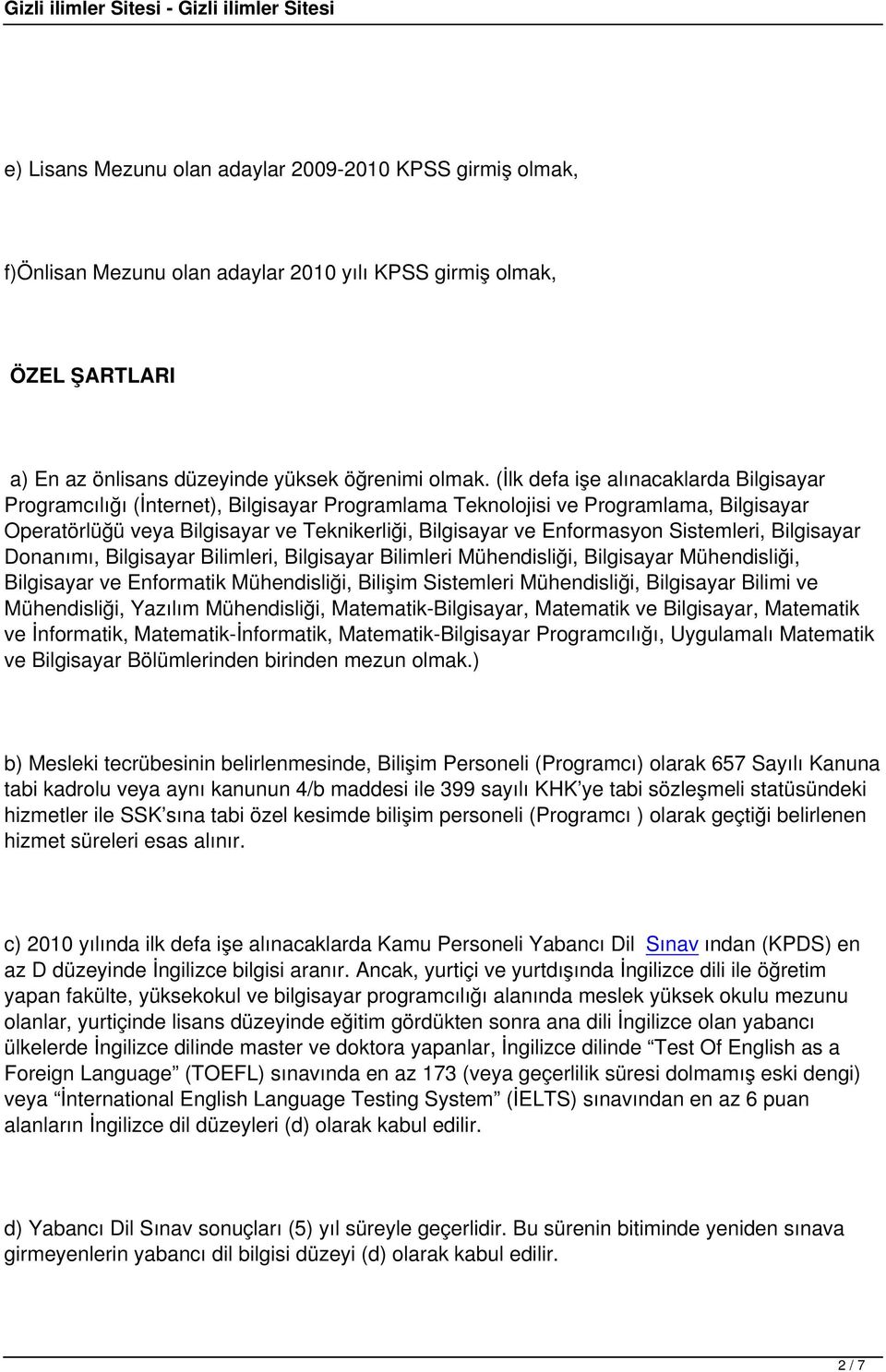 Sistemleri, Bilgisayar Donanımı, Bilgisayar Bilimleri, Bilgisayar Bilimleri Mühendisliği, Bilgisayar Mühendisliği, Bilgisayar ve Enformatik Mühendisliği, Bilişim Sistemleri Mühendisliği, Bilgisayar