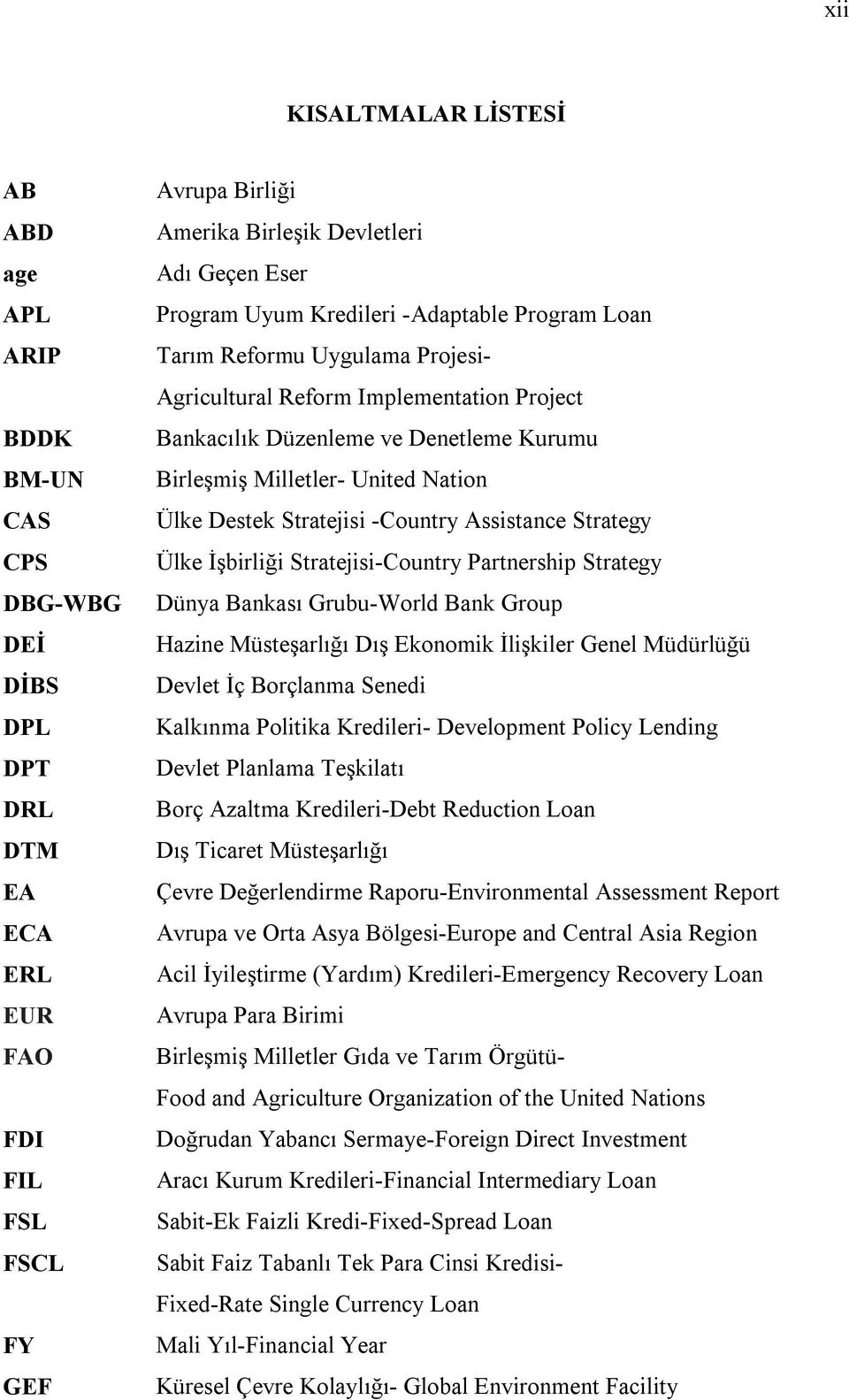 Ülke Destek Stratejisi -Country Assistance Strategy Ülke İşbirliği Stratejisi-Country Partnership Strategy Dünya Bankası Grubu-World Bank Group Hazine Müsteşarlığı Dış Ekonomik İlişkiler Genel