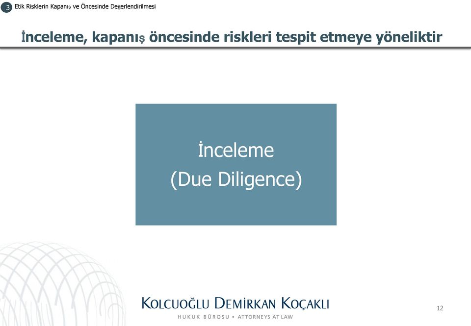 İnceleme, kapanış öncesinde riskleri