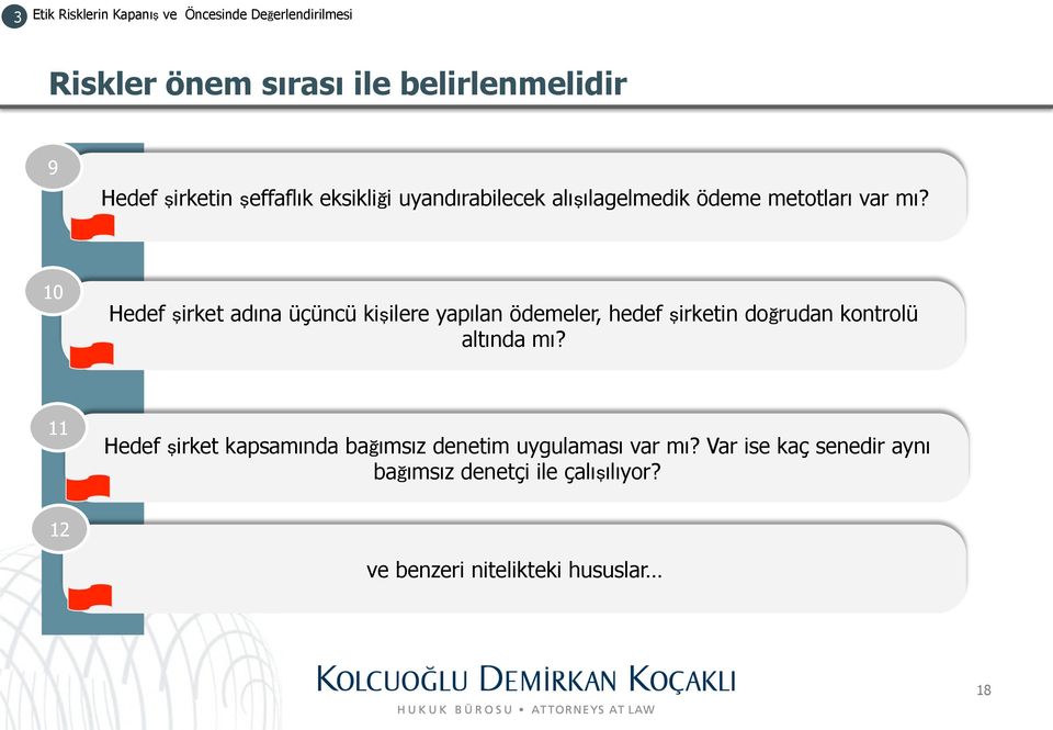 10 Hedef şirket adına üçüncü kişilere yapılan ödemeler, hedef şirketin doğrudan kontrolü altında mı?