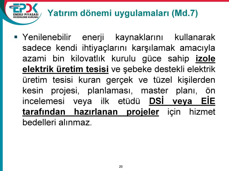 kilovatlık kurulu güce sahip izole elektrik üretim tesisi ve şebeke destekli elektrik üretim tesisi