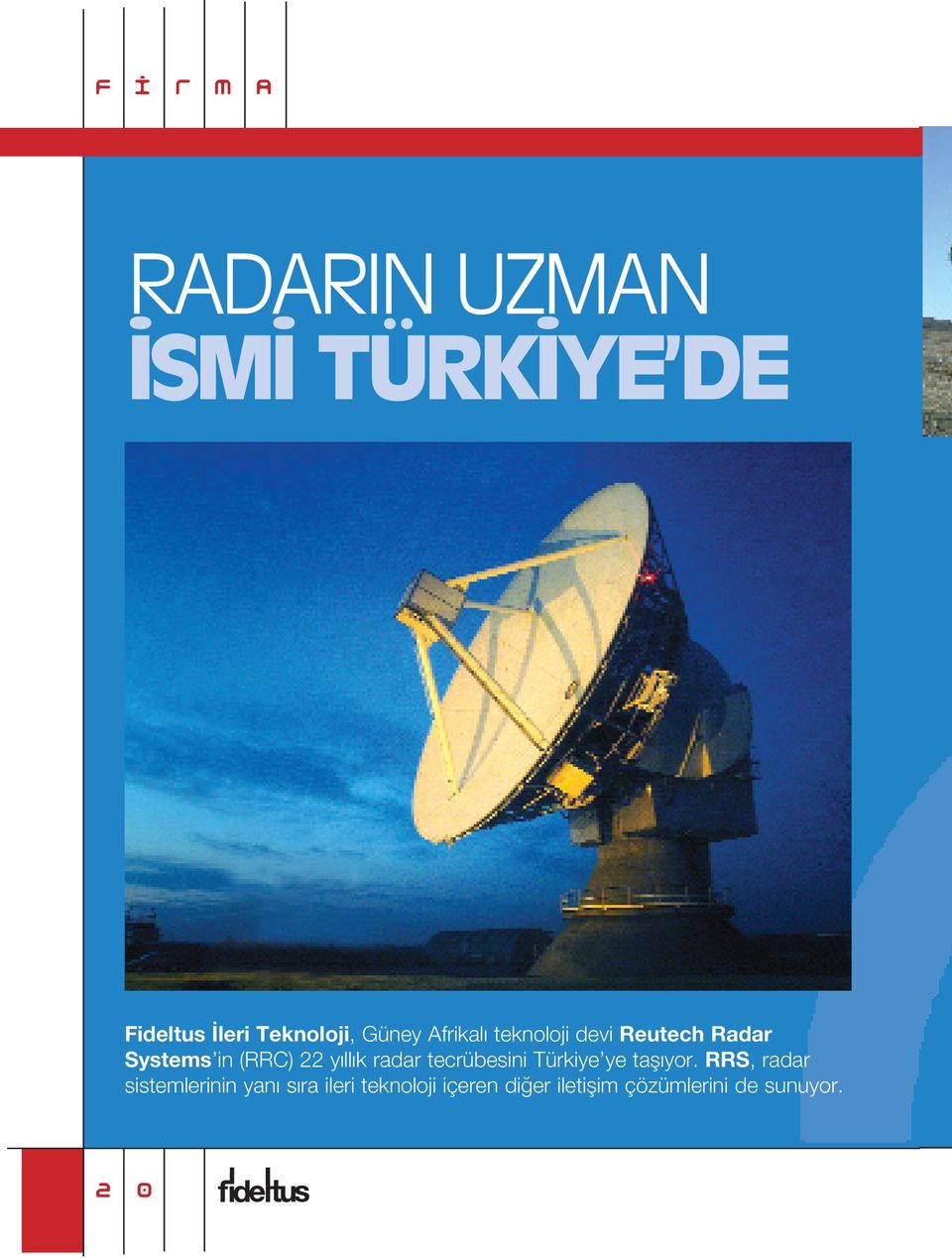 k radar tecrübesini Türkiye ye tafl yor.