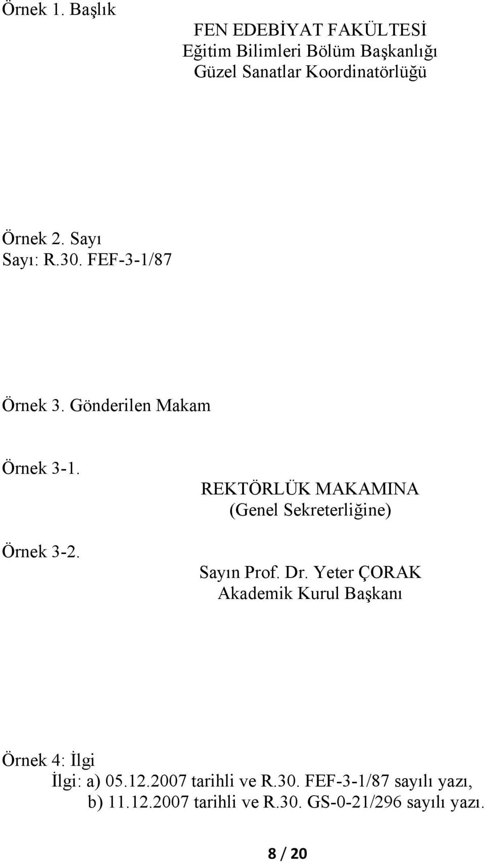 Sayı Sayı: R.30. FEF-3-1/87 Örnek 3. Gönderilen Makam Örnek 3-1. Örnek 3-2.