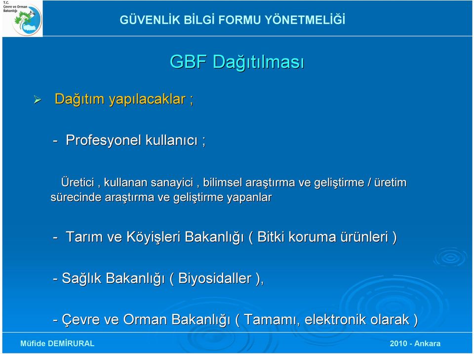 ve geliştirme yapanlar - Tarım m ve KöyiK yişleri Bakanlığı ( Bitki koruma ürünleri ) -