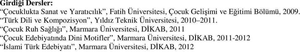 Çocuk Ruh Sağlığı, Marmara Üniversitesi, DİKAB, 2011 Çocuk Edebiyatında Dini Motifler,