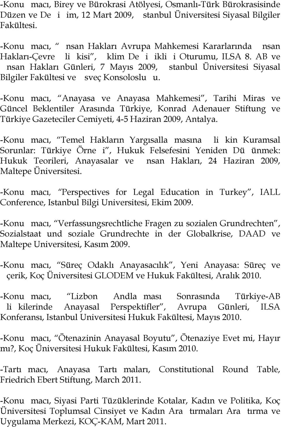 AB ve nsan Hakları Günleri, 7 Mayıs 2009, stanbul Üniversitesi Siyasal Bilgiler Fakültesi ve sveç Konsoloslu u.