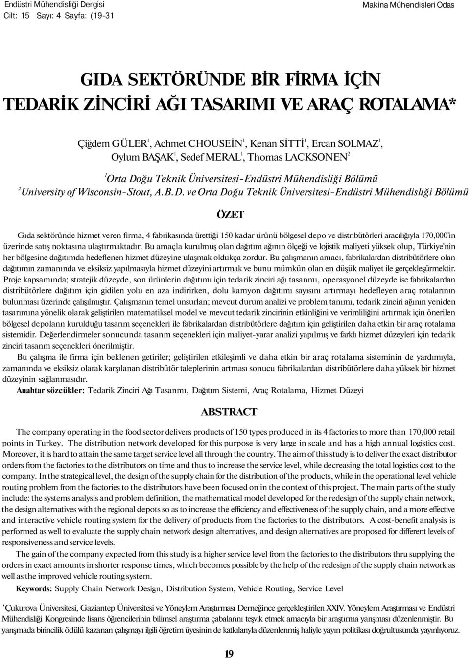 ğu Teknik Üniversitesi-Endüstri Mühendisliği Bölümü 2 University of Wisconsin-Stout, A.B.D.