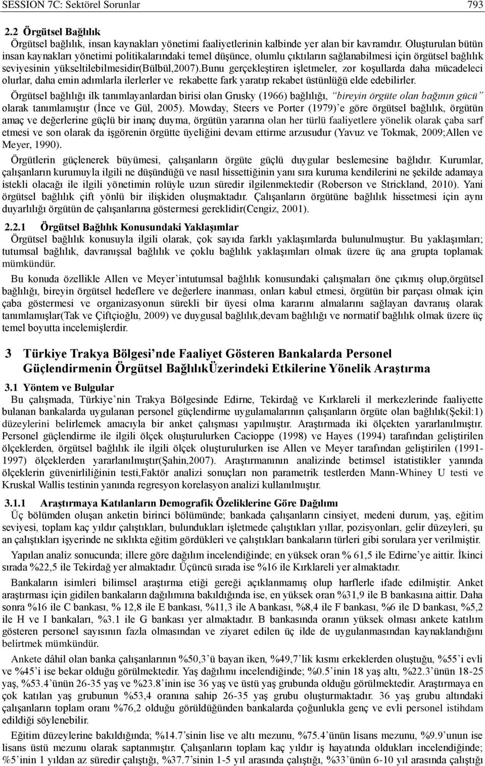 bunu gerçekleştiren işletmeler, zor koşullarda daha mücadeleci olurlar, daha emin adımlarla ilerlerler ve rekabette fark yaratıp rekabet üstünlüğü elde edebilirler.