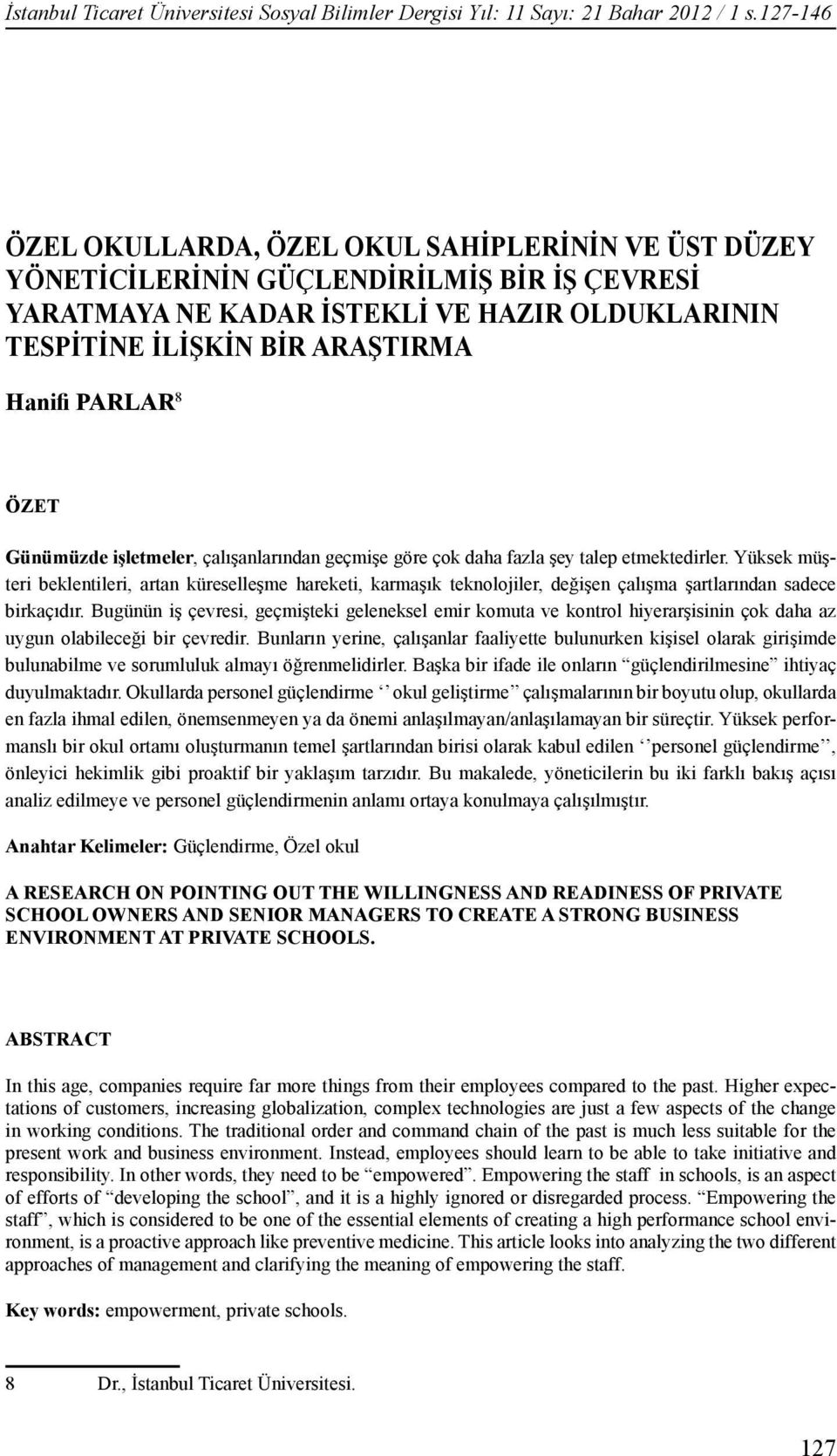 PARLAR 8 ÖZET Günümüzde işletmeler, çalışanlarından geçmişe göre çok daha fazla şey talep etmektedirler.