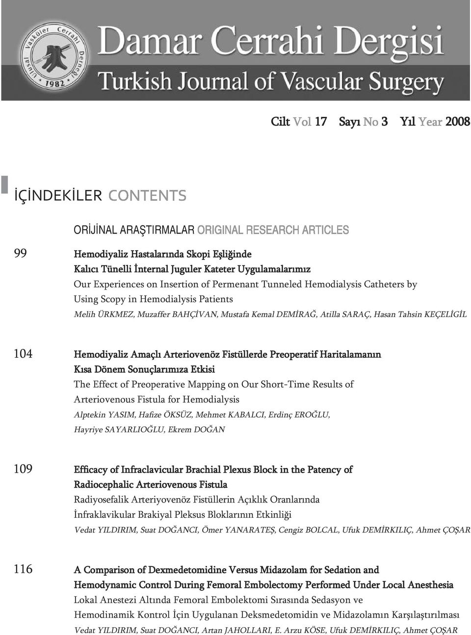 Arteriovenöz Fistüllerde Preoperatif Haritalamanın Kısa Dönem Sonuçlarımıza Etkisi The Effect of Preoperative Mapping on Our Short-Time Results of Arteriovenous Fistula for Hemodialysis Alptekin