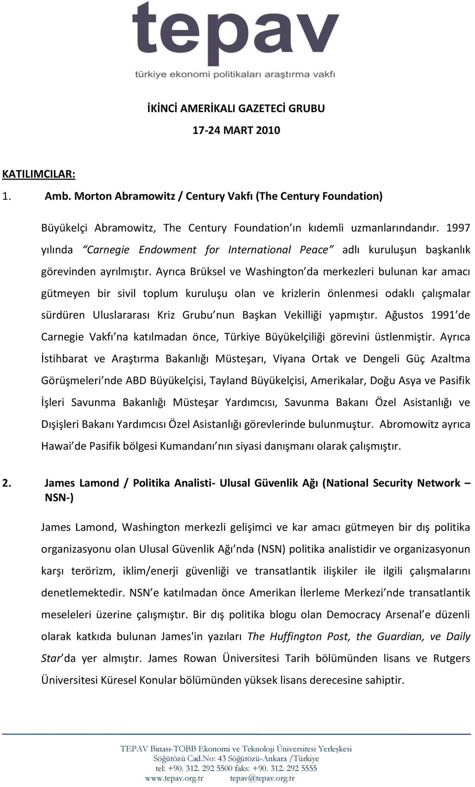 1997 yılında Carnegie Endowment for International Peace adlı kuruluşun başkanlık görevinden ayrılmıştır.