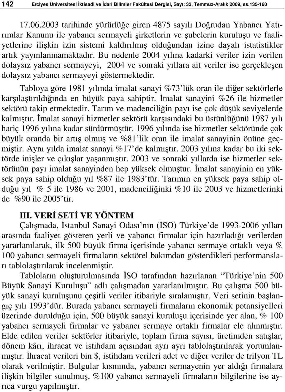 izine dayalı istatistikler artık yayınlanmamaktadır.