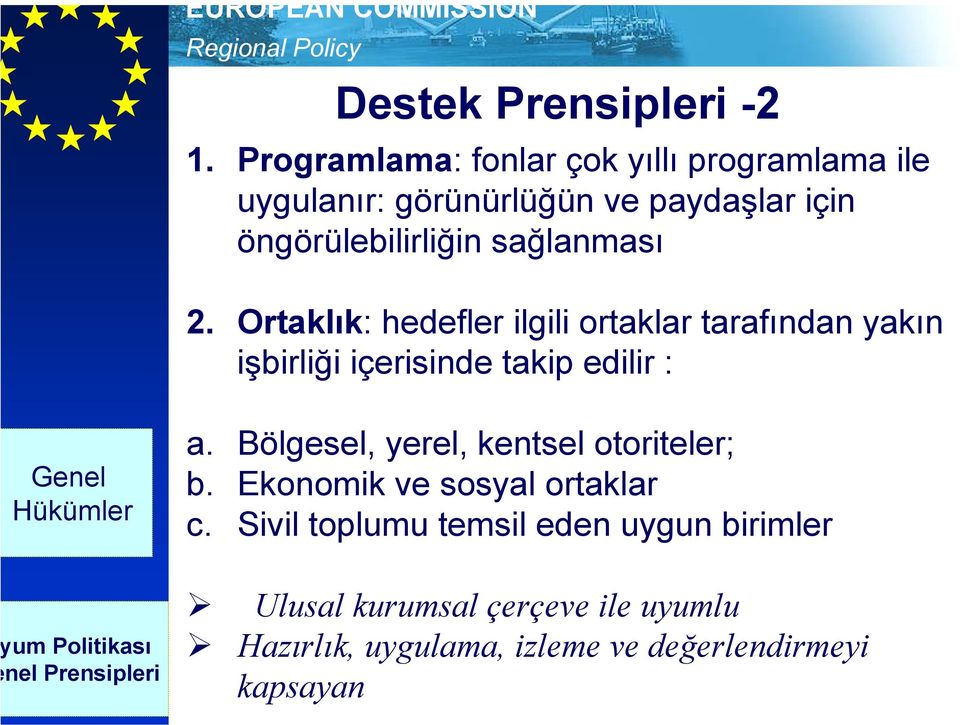 Ortaklık: hedefler ilgili ortaklar tarafından yakın işbirliği içerisinde takip edilir : Hükümler a.