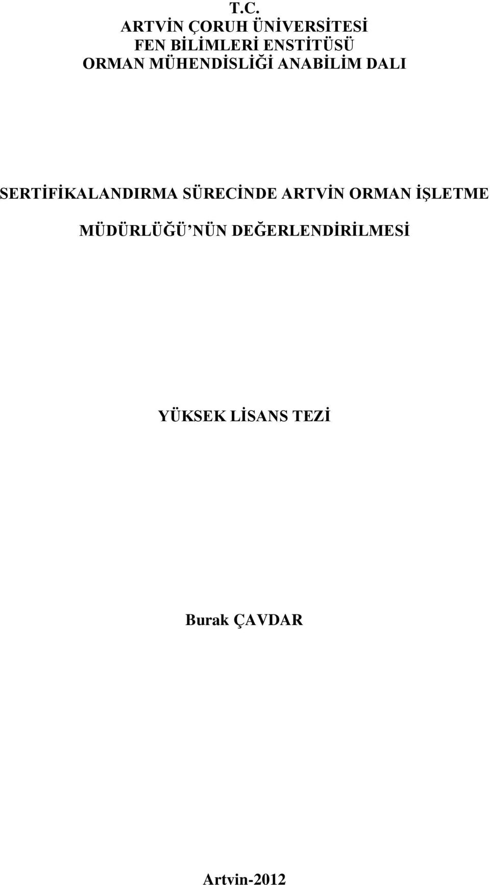 SERTİFİKALANDIRMA SÜRECİNDE ARTVİN ORMAN İŞLETME