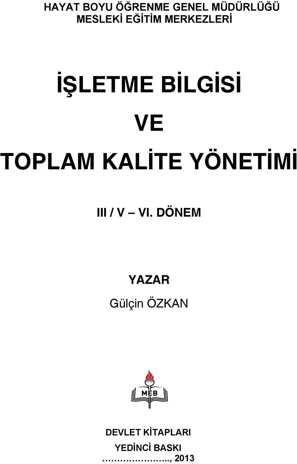 KALİTE YÖNETİMİ III / V VI.