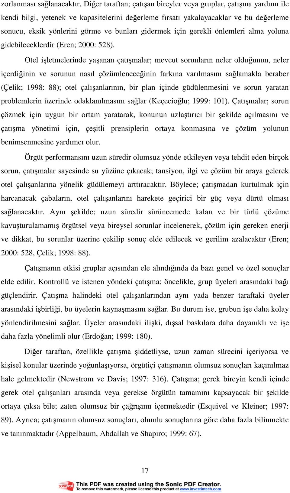 gidermek için gerekli önlemleri alma yoluna gidebileceklerdir (Eren; 2000: 528).