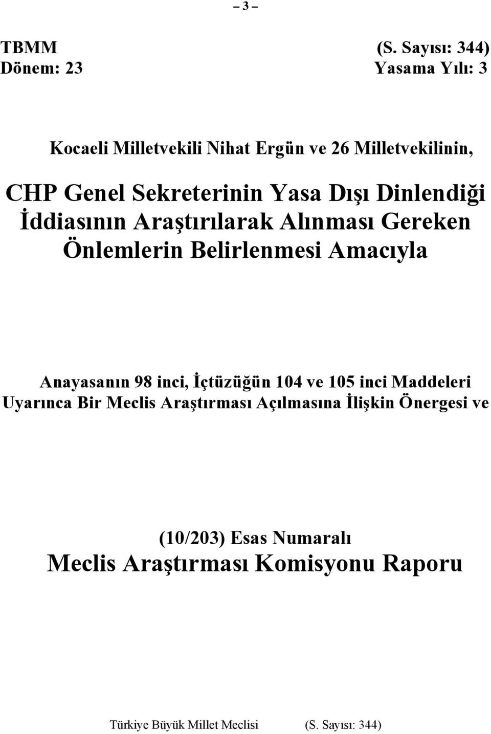 Genel Sekreterinin Yasa Dışı Dinlendiği İddiasının Araştırılarak Alınması Gereken Önlemlerin