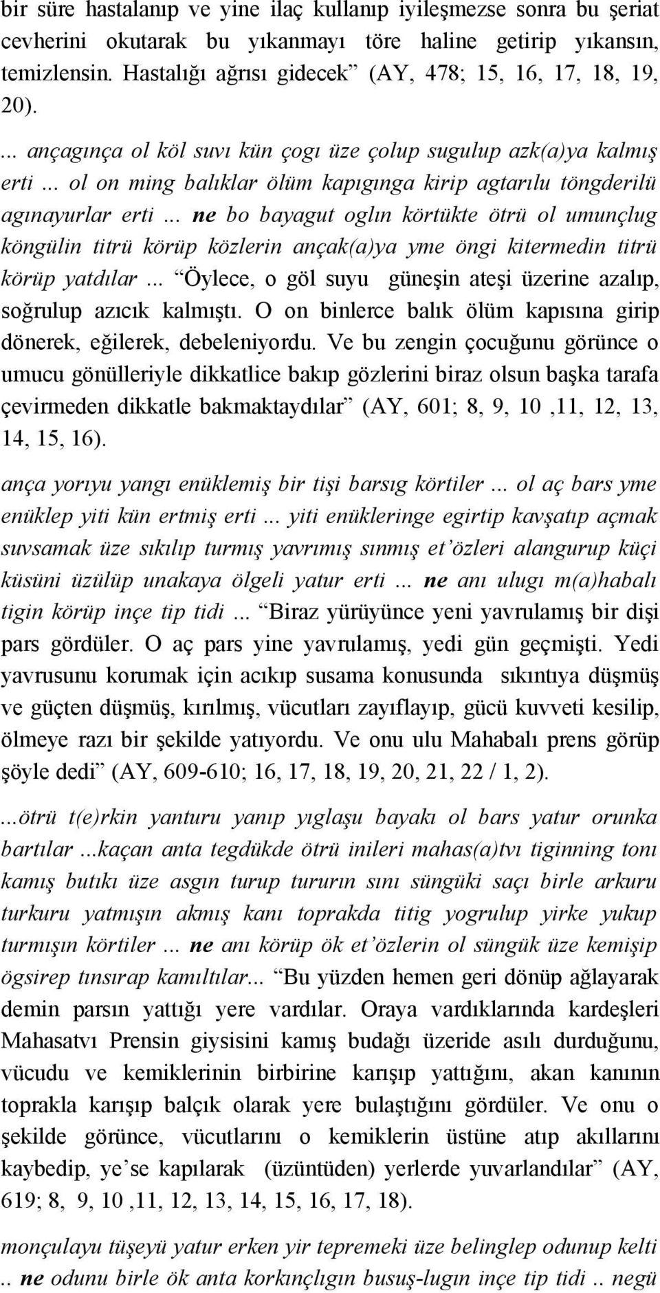 .. ol on ming balıklar ölüm kapıgınga kirip agtarılu töngderilü agınayurlar erti.