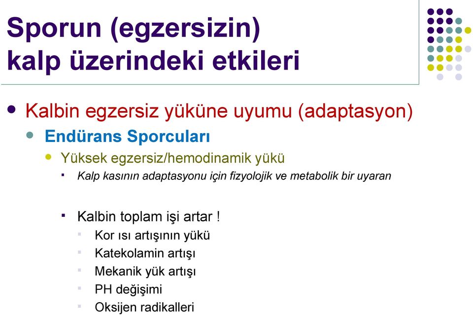 adaptasyonu için fizyoojik ve metaboik bir uyaran Kabin topam işi artar!