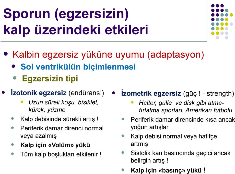 Periferik damar direnci norma veya azamış Kap için «Voüm» yükü Tüm kap boşukarı etkienir! İzometrik egzersiz (güç!