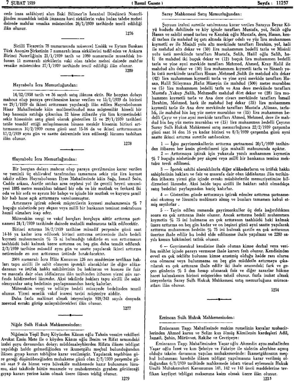 1276 Sicilli Ticaretin 78 numarasında müseccel Emlâk ve Eytam Bankası Türk Anonim Şirketinin 7 numaralı imza sirkülerini tadil eden ve Ankara Birinci Noterliğinin 21/1/1939 tarih ve 1080 numarasile