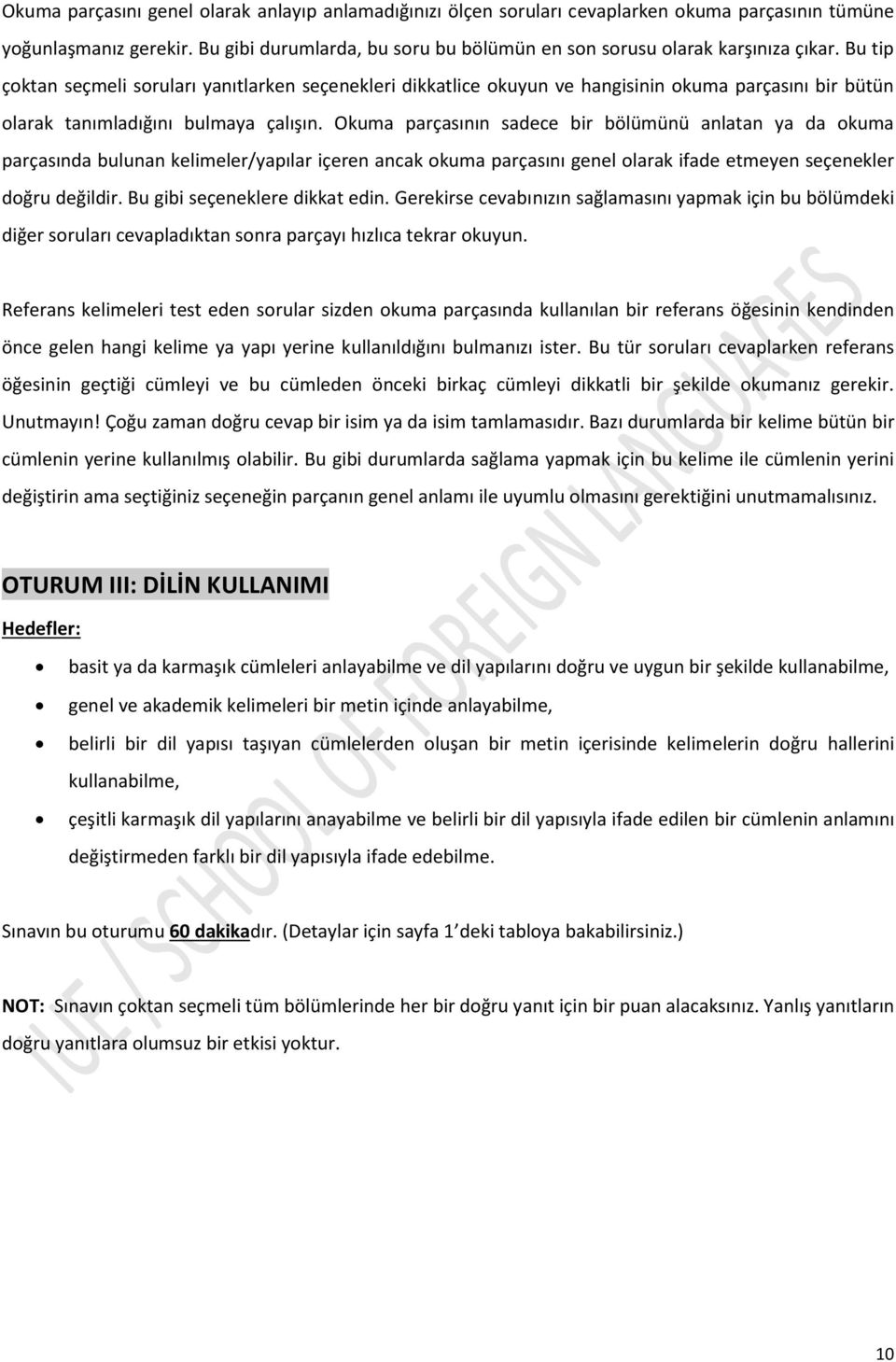 Bu tip çoktan seçmeli soruları yanıtlarken seçenekleri dikkatlice okuyun ve hangisinin okuma parçasını bir bütün olarak tanımladığını bulmaya çalışın.