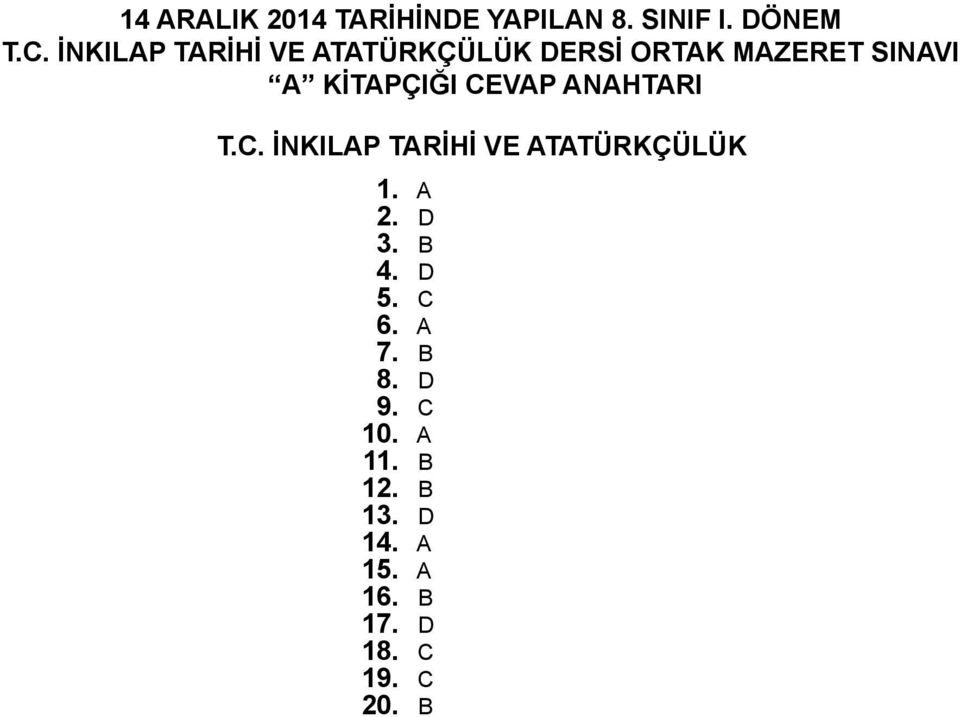 CEVP NHTRI T.C. İNKILP TRİHİ VE TTÜRKÇÜLÜK 1. 2. D 3. B 4. D 5.