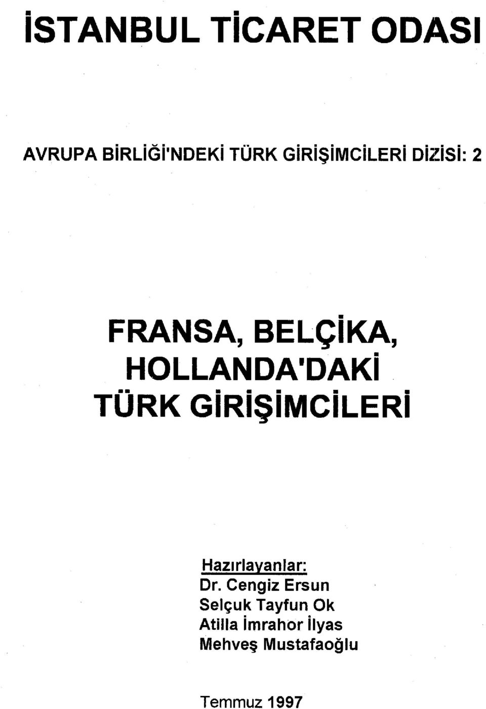 TÜRK GİRİŞİMCİLERİ Hazırlayanlar: Dr.