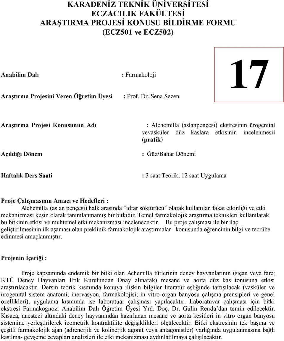 arasında idrar söktürücü olarak kullanılan fakat etkinliği ve etki mekanizması kesin olarak tanımlanmamış bir bitkidir.