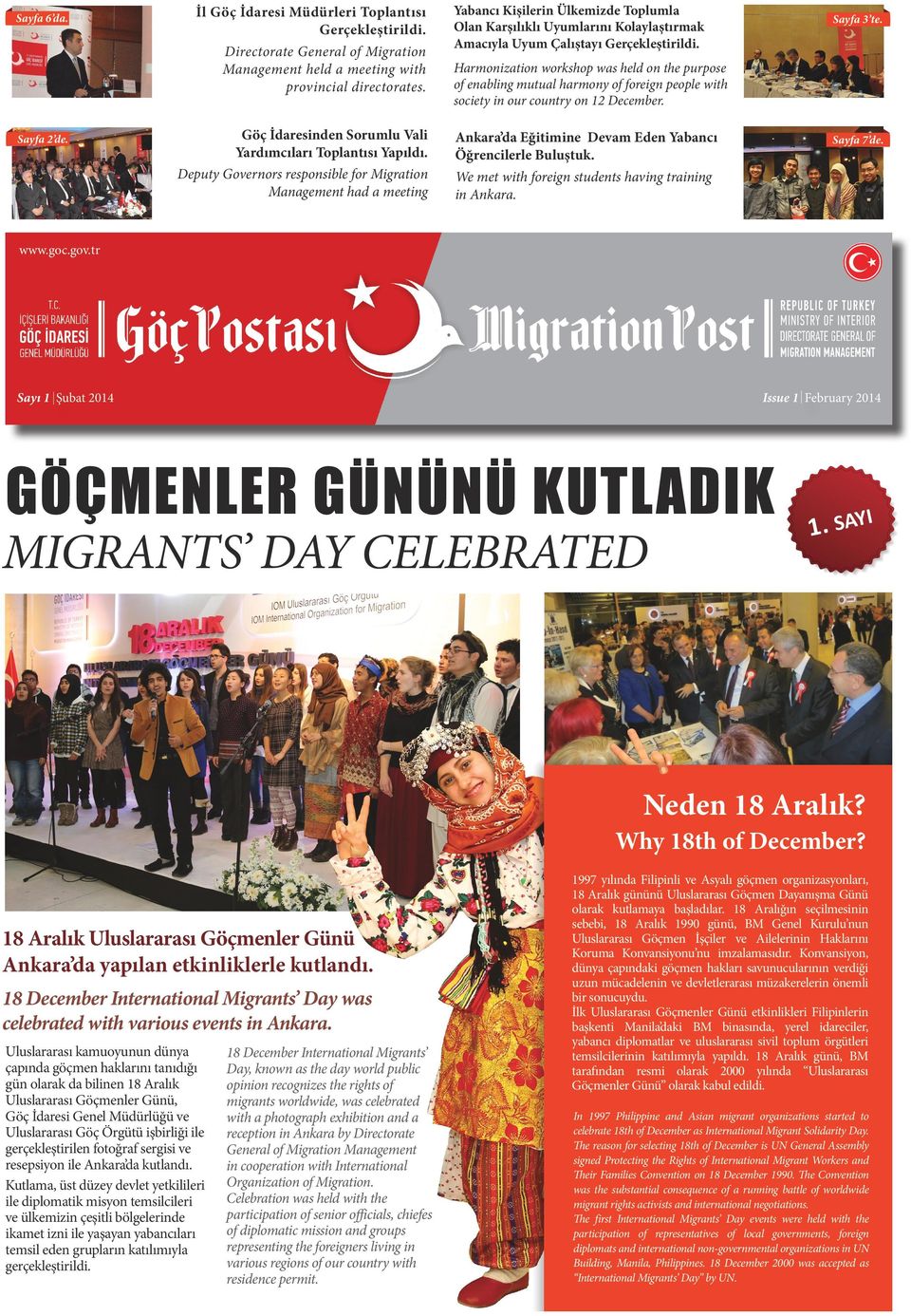 Deputy Governors responsible for Migration Management had a meeting Yabancı Kişilerin Ülkemizde Toplumla Olan Karşılıklı Uyumlarını Kolaylaştırmak Amacıyla Uyum Çalıştayı Gerçekleştirildi. Sayfa 3 te.