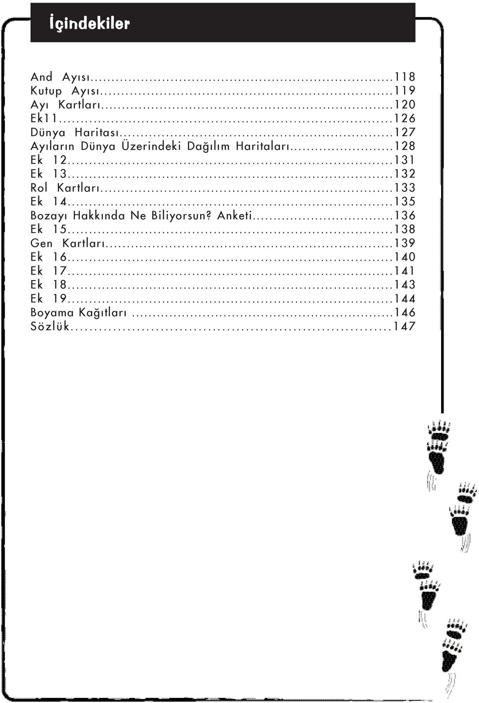 ..128 Ek 12131 Ek 13132 Rol Kartlarý...133 Ek 14135 Bozayý Hakkýnda Ne Biliyorsun?