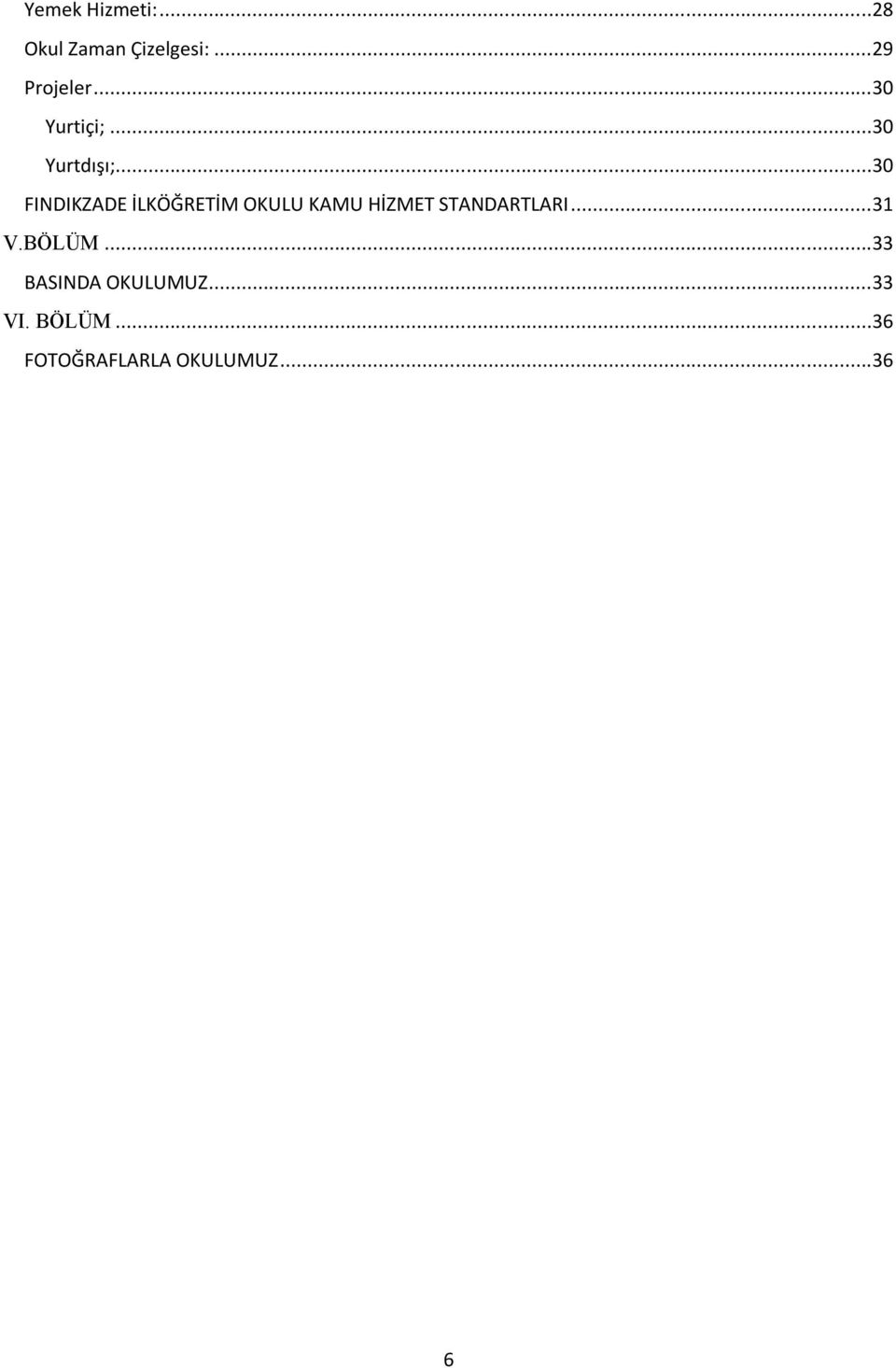 ..30 FINDIKZADE İLKÖĞRETİM OKULU KAMU HİZMET STANDARTLARI.