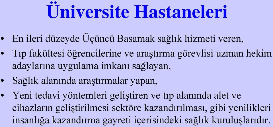 alanında araştırmalar yapan, Yeni tedavi yöntemleri geliştiren ve tıp alanında alet ve cihazların