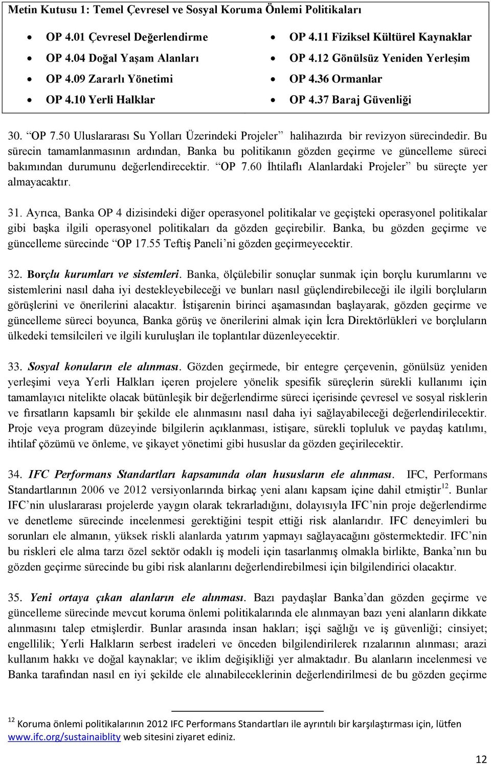 50 Uluslararası Su Yolları Üzerindeki Projeler halihazırda bir revizyon sürecindedir.