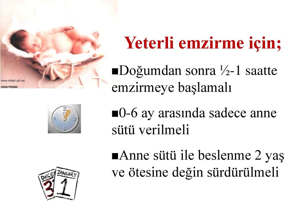 sadece anne sütü verilmeli Anne sütü ile