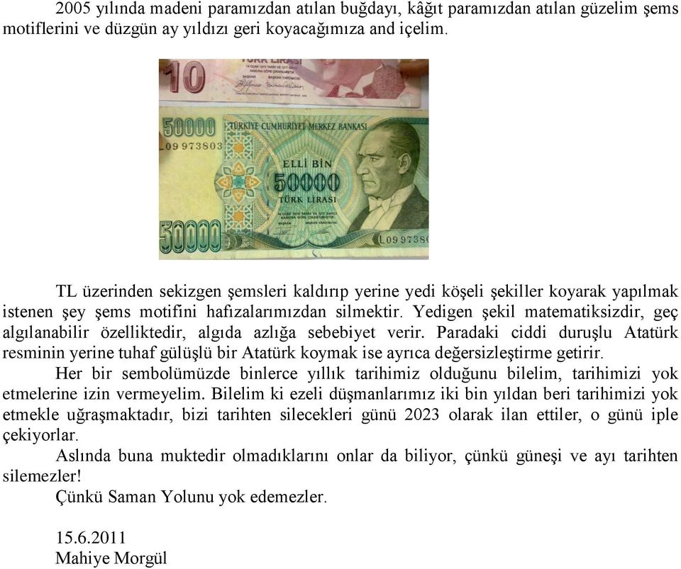 Yedigen şekil matematiksizdir, geç algılanabilir özelliktedir, algıda azlığa sebebiyet verir.