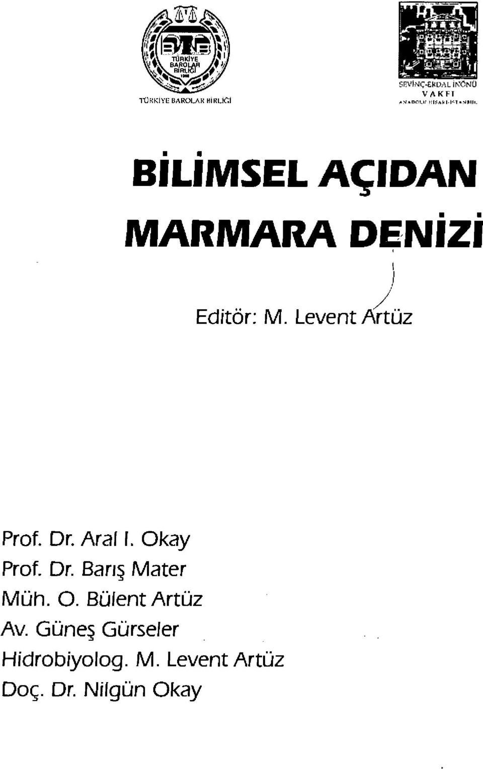 Levent Artüz Prof. Dr. Arat t. Okay Prof. Dr. Bar ış Mater Müh. 0.