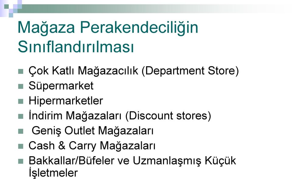 Ġndirim Mağazaları (Discount stores) GeniĢ Outlet Mağazaları